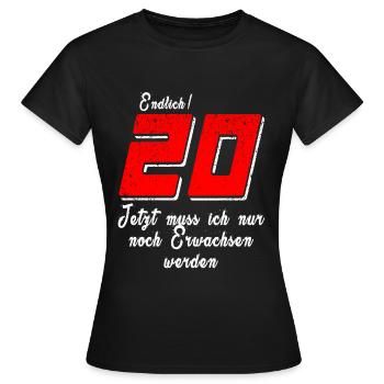Endlich 20 Erwachsen werden Geburtstag Geschenk - Frauen T-Shirt - Schwarz - Vorne - AI Model Female 172 dark (172cm)