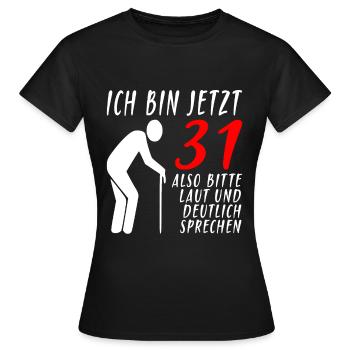 31er Geburtstag Mann | Ich bin 31 Geburtstag - Frauen T-Shirt - Schwarz - Vorne - AI Model Female 172 dark (172cm)