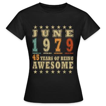 Juni 1979. Juni 1979 Geburtstagsgeschenk. Juni - Frauen T-Shirt - Schwarz - Vorne - AI Model Female 172 dark (172cm)