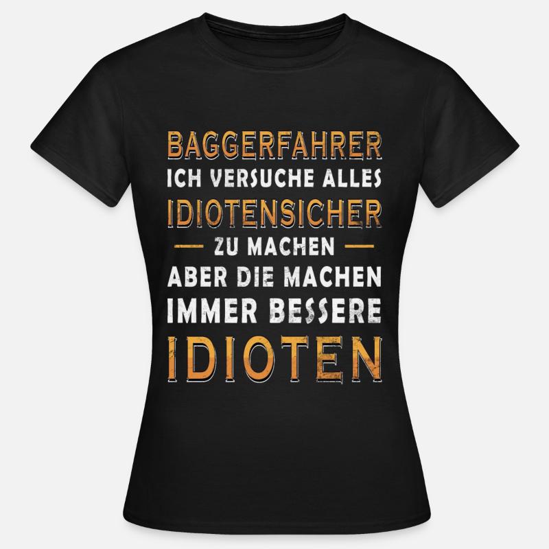 Baugeräteführer Kranführer Baggerfahrer Baugeräte - Frauen T-Shirt - Schwarz