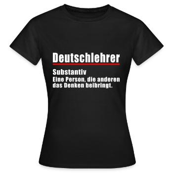 Deutschlehrer Denken beibringt Deutsch Lehrer - Frauen T-Shirt - Schwarz - Vorne - AI Model Female 172 dark (172cm)