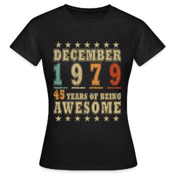 December 1979 Anniversary December 1979 December - Women's T-Shirt - black - Front - AI Model Female 172 dark (172cm)