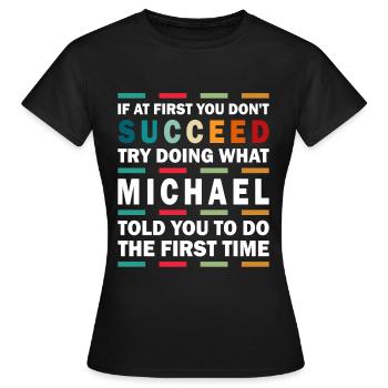Dicton du nom de Michael pour le fier Michaels - T-shirt Femme - noir - Devant - AI Model Female 172 dark (172cm)