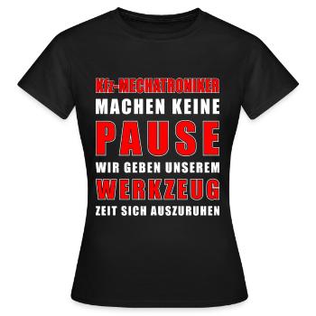 Mechatroniker Machen Keine Pause - Frauen T-Shirt - Schwarz - Vorne - AI Model Female 172 dark (172cm)