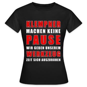 Klempner Machen keine Pause - Frauen T-Shirt - Schwarz - Vorne - AI Model Female 172 dark (172cm)