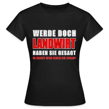 Landwirt Sprüche Bauer Landwirt Witze - Frauen T-Shirt - Schwarz - Vorne - AI Model Female 172 dark (172cm)