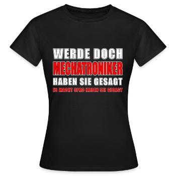Mechatroniker Spruch Geschenk - Frauen T-Shirt - Schwarz - Vorne - AI Model Female 172 dark (172cm)