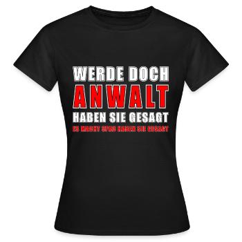 Anwalt Spruch Motiv Witziges Anwalt - Frauen T-Shirt - Schwarz - Vorne - AI Model Female 172 dark (172cm)
