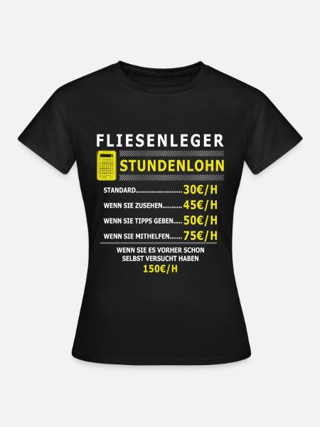 Fliesenleger Stundenlohn Mosaikleger - Frauen T-Shirt - Schwarz