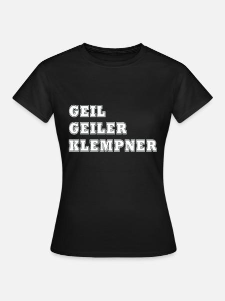 Geil Geiler Klempner - Frauen T-Shirt - Schwarz