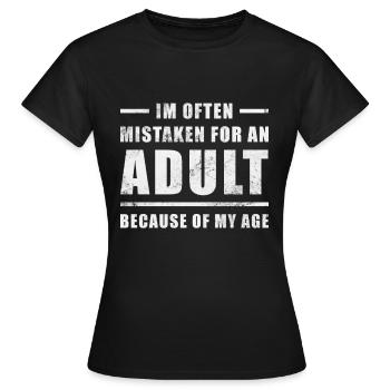 On me prend souvent pour un adulte à cause de mon âge - T-shirt Femme - noir - Devant - AI Model Female 172 dark (172cm)