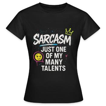 Sarkasmus ist nur eines meiner vielen Talente - Frauen T-Shirt - Schwarz - Vorne - AI Model Female 172 dark (172cm)