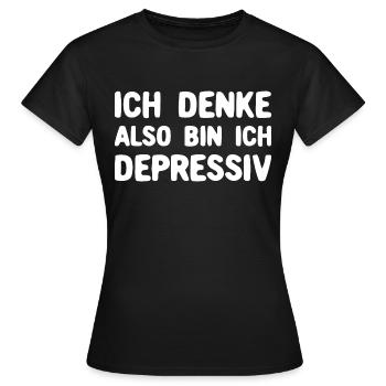 Ich Denke Also Bin Ich Depressiv Typografie - Frauen T-Shirt - Schwarz - Vorne - AI Model Female 172 dark (172cm)