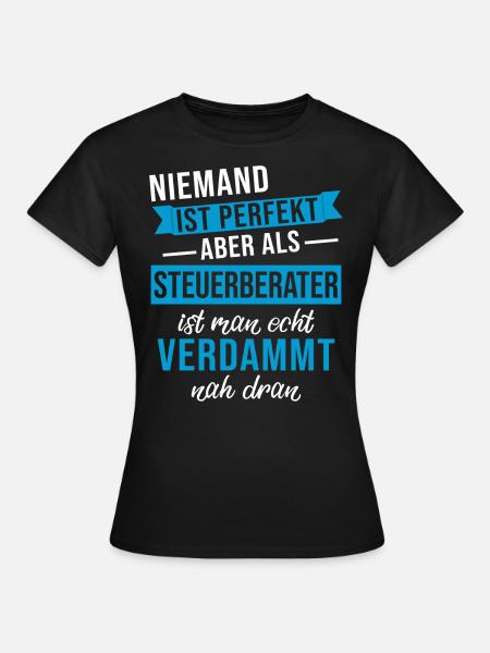 Lustiger Steuerberater Spruch Steuerberater - Frauen T-Shirt - Schwarz