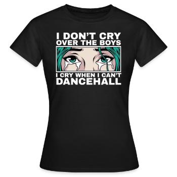 Je pleure quand je ne peux pas Dancehall Citation Cadeau - T-shirt Femme - noir - Devant - AI Model Female 172 dark (172cm)