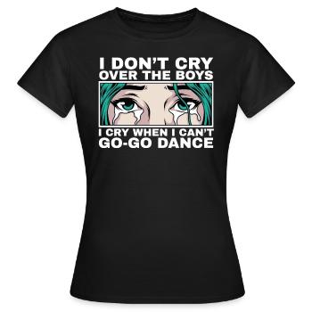 Je pleure quand je ne peux pas aller danser Citation Pleurer - T-shirt Femme - noir - Devant - AI Model Female 172 dark (172cm)