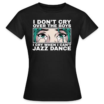 I Cry When I Can't Jazz Jazz Zitat Geschenk - Frauen T-Shirt - Schwarz - Vorne - AI Model Female 172 dark (172cm)