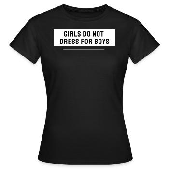 Mädchen Kleiden Sich Nicht Für Jungen Zitat Frau - Frauen T-Shirt - Schwarz - Vorne - AI Model Female 172 dark (172cm)