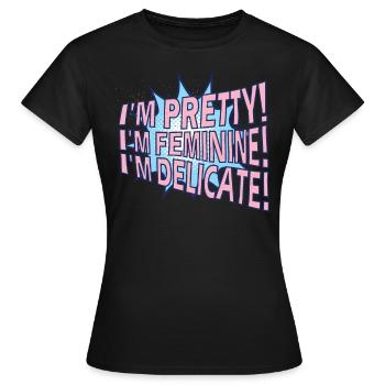 Je suis jolie, je suis féminine, je suis délicate - T-shirt Femme - noir - Devant - AI Model Female 172 dark (172cm)