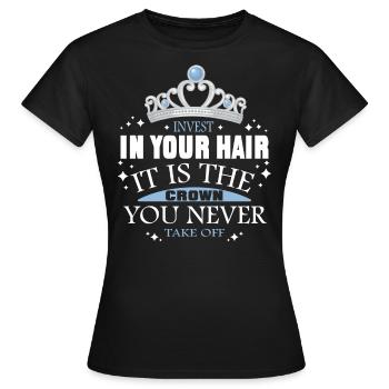 Investissez dans vos cheveux C’est la couronne - T-shirt Femme - noir - Devant - AI Model Female 172 dark (172cm)