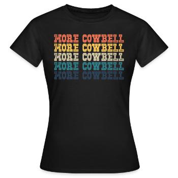 Mehr Kuhglocke lustiger Retro mehr Kuhbell - Frauen T-Shirt - Schwarz - Vorne - AI Model Female 172 dark (172cm)