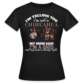 Chihuahua, ma mère a dit que j’étais un bébé - T-shirt Femme - noir - Devant - AI Model Female 172 dark (172cm)
