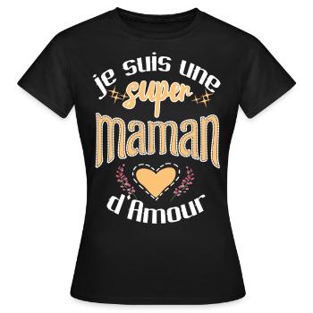 je suis super maman d'amour Cadeau fete des mères - T-shirt Femme - noir - Devant - AI Model Female 172 dark (172cm)