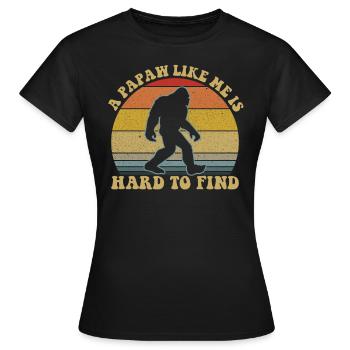 Ein Papaw wie ich ist schwer, Opa Papaw zu finden - Frauen T-Shirt - Schwarz - Vorne - AI Model Female 172 dark (172cm)