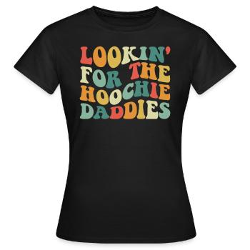Auf der Suche nach dem Hoochie der Hoochie Daddies - Frauen T-Shirt - Schwarz - Vorne - AI Model Female 172 dark (172cm)