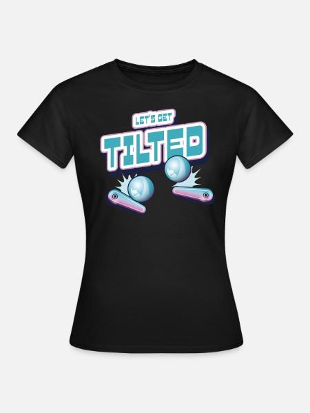 Let's Get Tilted Pinball Lover Pinball Arcade -peli - Naisten t-paita - musta