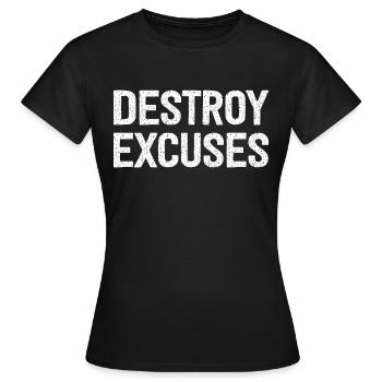 Détruire les excuses - T-shirt Femme - noir - Devant - AI Model Female 172 dark (172cm)