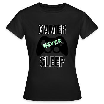 Gamer never sleep - Women's T-Shirt - black - Front - AI Model Female 172 dark (172cm)