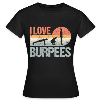 Burpees I Love Burpees - Frauen T-Shirt - Schwarz - Vorne - AI Model Female 172 dark (172cm)