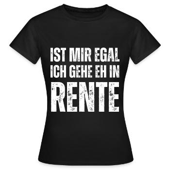 Ruhestand Humor - "Mir egal, ich gehe in Rente" - Frauen T-Shirt - Schwarz - Vorne - AI Model Female 172 dark (172cm)