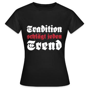 Tradition schlägt jeden Trend - Frauen T-Shirt - Schwarz - Vorne - AI Model Female 172 dark (172cm)
