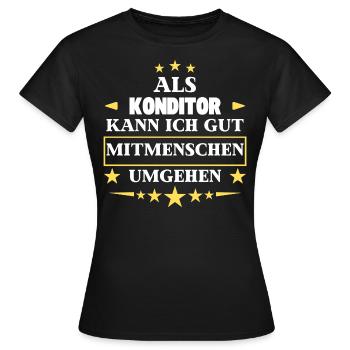 Traiter avec ses semblables en tant que chef pâtissier. - T-shirt Femme - noir - Devant - AI Model Female 172 dark (172cm)
