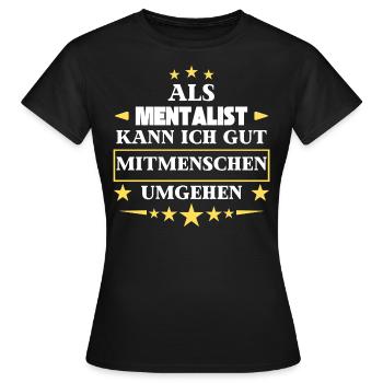 Traiter les autres comme un mentaliste. - T-shirt Femme - noir - Devant - AI Model Female 172 dark (172cm)