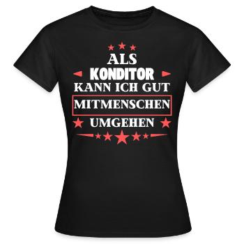 En tant que confiseur, vous pouvez traiter d’autres êtres humains. - T-shirt Femme - noir - Devant - AI Model Female 172 dark (172cm)