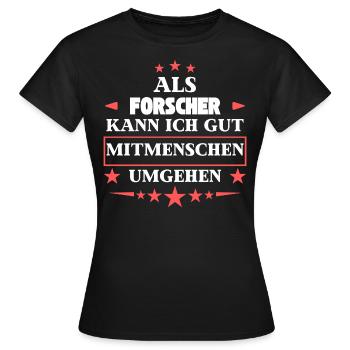 Als Forscher Mitmenschen Umgehen. - Frauen T-Shirt - Schwarz - Vorne - AI Model Female 172 dark (172cm)