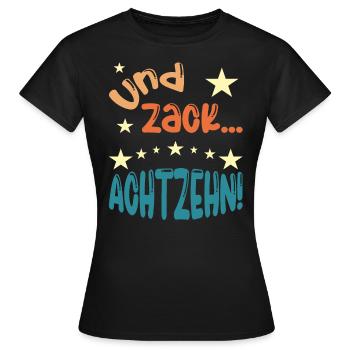 Und zack Achtzehn! - Frauen T-Shirt - Schwarz - Vorne - AI Model Female 172 dark (172cm)