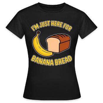 Banana Bread Saying Funny Banana Bread Gift - Women's T-Shirt - black - Front - AI Model Female 172 dark (172cm)