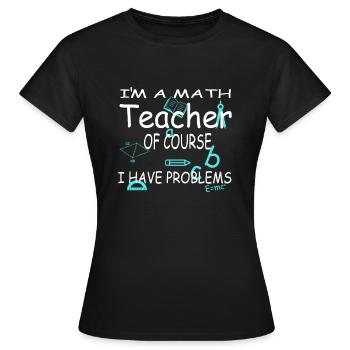 Math teacher math teacher math gift - Women's T-Shirt - black - Front - AI Model Female 172 dark (172cm)