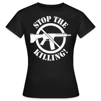 Arrêtez de tuer! (Interdiction des armes panneau 1C) - T-shirt Femme - noir - Devant - AI Model Female 172 dark (172cm)