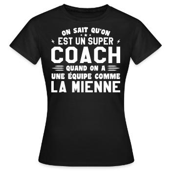 We know that we are a great coach - Women's T-Shirt - black - Front - AI Model Female 172 dark (172cm)