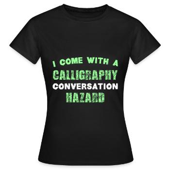 I come with a Calligraphy conversation - Frauen T-Shirt - Schwarz - Vorne - AI Model Female 172 dark (172cm)