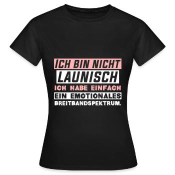 Ich bin nicht launisch ich habe einfach ein emotio - Frauen T-Shirt - Schwarz - Vorne - AI Model Female 172 dark (172cm)