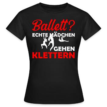 Ballett? Echte Mädchen gehen Klettern Bouldern Ber - Frauen T-Shirt - Schwarz - Vorne - AI Model Female 172 dark (172cm)