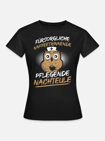 Fürsorgliche Nachteule - Krankenpflegerin & Pflege - Frauen T-Shirt - Schwarz