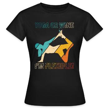 Yoga oder Wein - Ich bin flexibel Yoga & Wein Lieb - Frauen T-Shirt - Schwarz - Vorne - AI Model Female 172 dark (172cm)