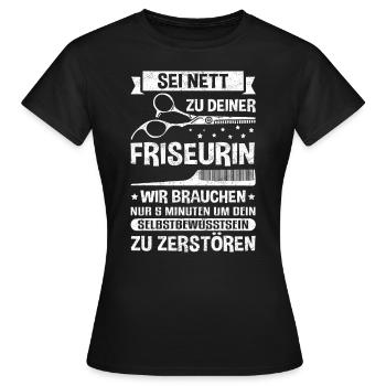 Sei nett zu deiner Friseurin - Friseur Friseurin S - Frauen T-Shirt - Schwarz - Vorne - AI Model Female 172 dark (172cm)
